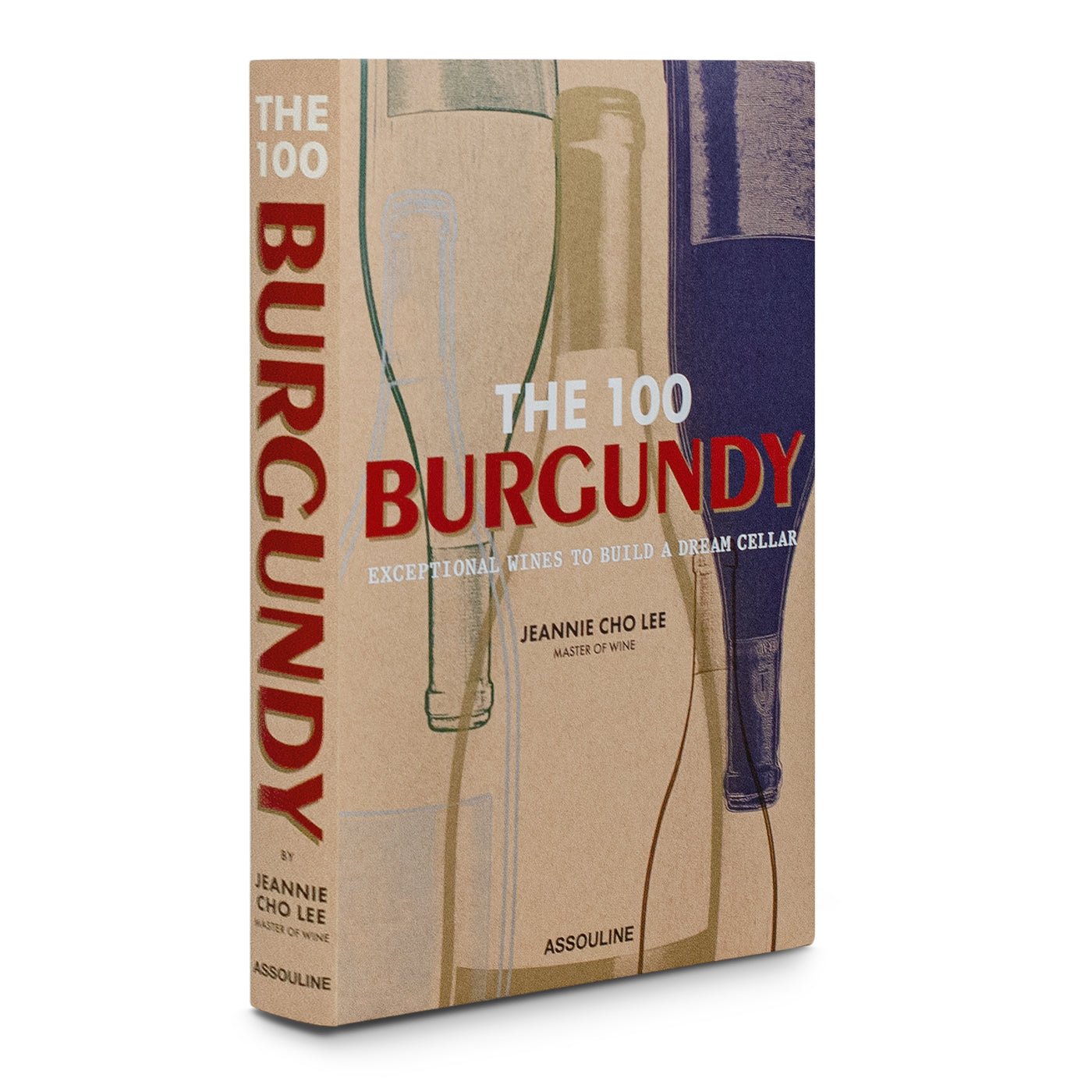 The 100 Burgundy: Wines to Build a Dream Cellar